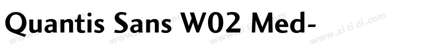 Quantis Sans W02 Med字体转换 Quantis Sans W02 Med字体转换